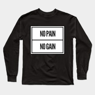 No pain No gain Long Sleeve T-Shirt